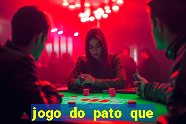 jogo do pato que ganha dinheiro